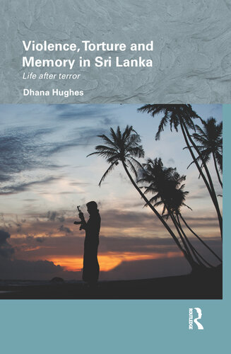 Violence, Torture and Memory in Sri Lanka: Life after Terror
