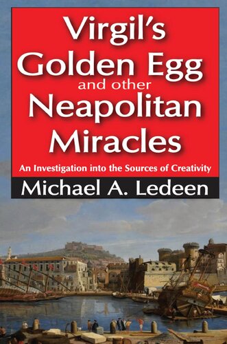 Virgil's Golden Egg and Other Neapolitan Miracles: An Investigation into the Sources of Creativity