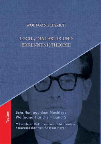 Logik, Dialektik und Erkenntnistheorie (Schriften aus dem Nachlass Wolfgang Harichs 2) (German Edition)