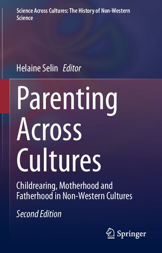 Parenting Across Cultures: Childrearing, Motherhood and Fatherhood in Non-Western Cultures