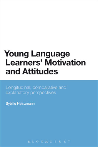 Young Language Learners' Motivation and Attitudes: Longitudinal, Comparative and Explanatory Perspectives