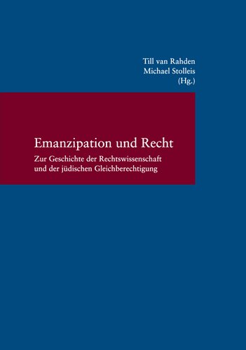Emanzipation und Recht: Zur Geschichte der Rechtswissenschaft und der jüdischen Gleichberechtigung