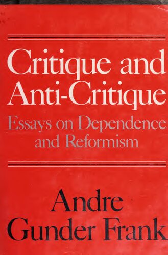 Critique and anti-critique: essays on dependence and reformism