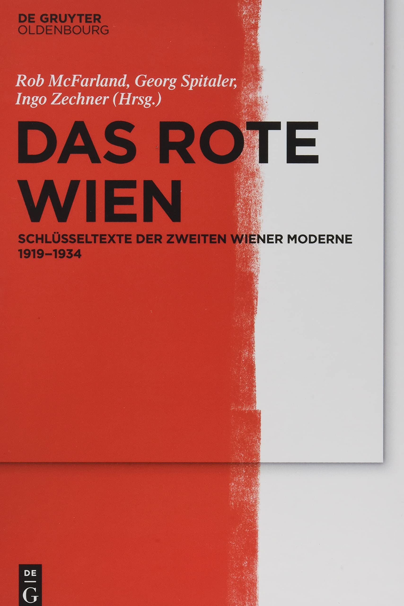 Das Rote Wien: Schlüsseltexte Der Zweiten Wiener Moderne 1919–1934