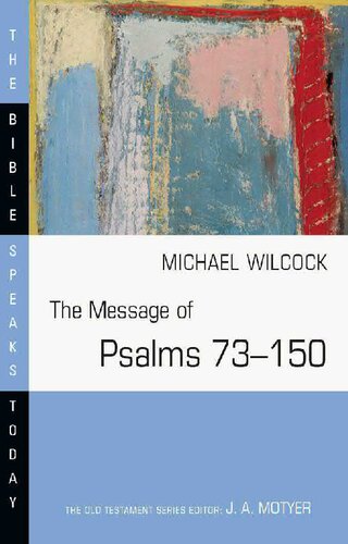 The Message of Psalms 73-150: Songs for the People of God