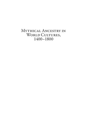 Mythical Ancestry in World Cultures, 1400 - 1800
