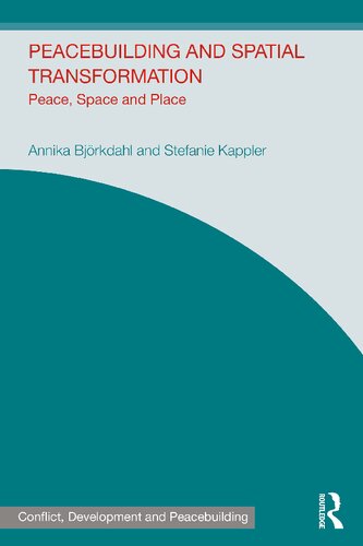 Peacebuilding and Spatial Transformation: Peace, Space and Place