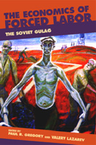 The Economics of Forced Labor: The Soviet Gulag