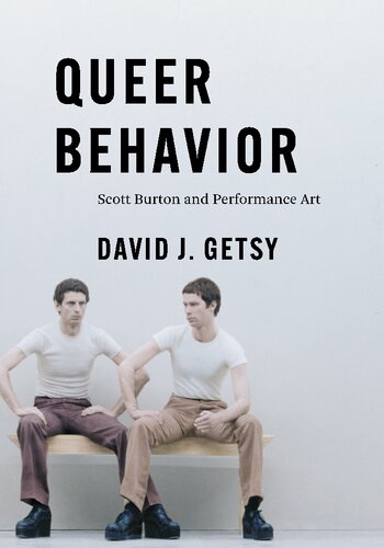 Queer Behavior: Scott Burton and Performance Art