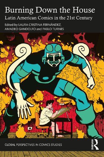 Burning Down the House: Latin American Comics in the 21st Century.
