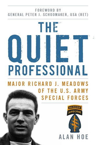 The Quiet Professional: Major Richard J. Meadows of the U.S. Army Special Forces