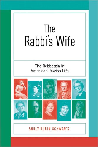 The Rabbi’s Wife: The Rebbetzin in American Jewish Life