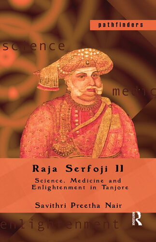 Raja Serfoji II: Science, Medicine and Enlightenment in Tanjore