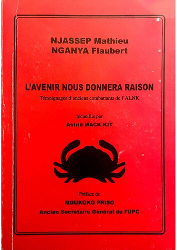 L'avenir nous donnera raison : témoignages d'anciens combattants de I'ALNK