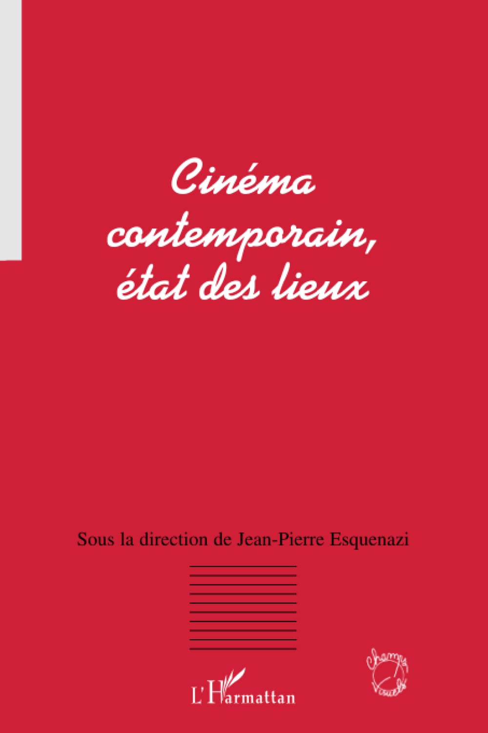 Cinéma contemporain, état des lieux: Actes du colloque de Lyon, 2002