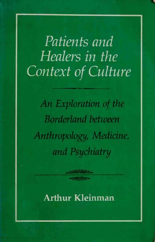 Patients and healers in the context of culture : an exploration of the borderland between anthropology, medicine, and psychiatry