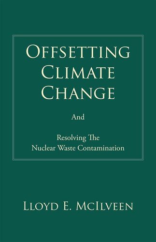 Offsetting Climate Change: And Resolving the Nuclear Waste Contamination