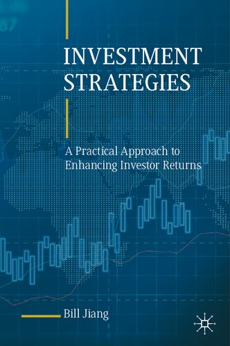 Investment Strategies: A Practical Approach to Enhancing Investor Returns