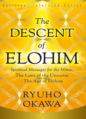 The Descent of Elohim: Spiritual Messages for the Movie, The Laws of the Universe―The Age of Elohim