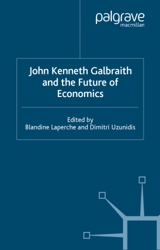John Kenneth Galbraith and the Future of Economics