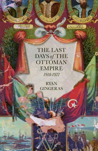 The Last Days of the Ottoman Empire: 1918-1922