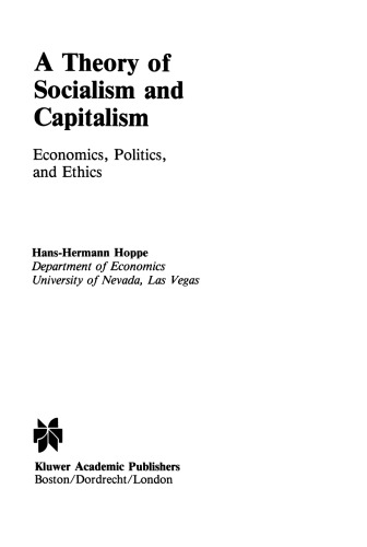 A Theory of Socialism and Capitalism: Economics, Politics, and Ethics