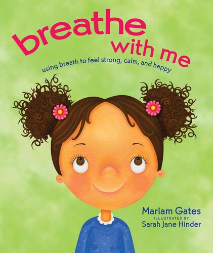Breathe with Me: Using Breath to Feel Strong, Calm, and Happy