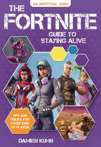 The Fortnite Guide to Staying Alive: Tips and Tricks for Every Kind of Player