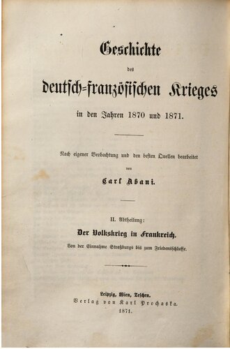 Der Volkskrieg in Frankreich. Von der Einnahme Straßburgs bis zum Friedensschlusse