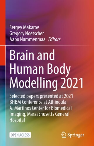 Brain and Human Body Modelling 2021: Selected papers presented at 2021 BHBM Conference at Athinoula A. Martinos Center for Biomedical Imaging, Massachusetts General Hospital