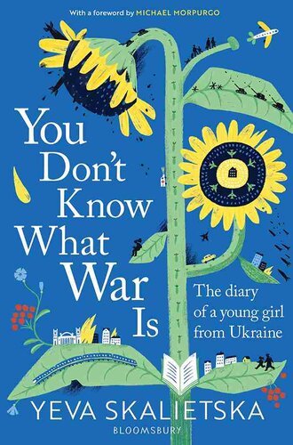 You Don't Know What War Is - The Diary Of A Young Girl From The Ukraine