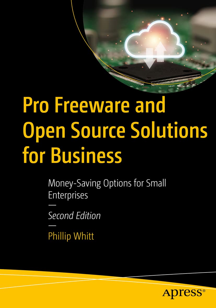 Pro Freeware and Open Source Solutions for Business: Money-Saving Options for Small Enterprises