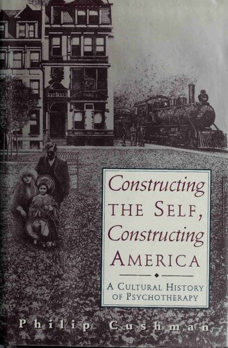 Constructing The Self, Constructing America: A Cultural History Of Psychotherapy