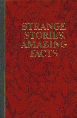 Strange Stories, Amazing Facts: Stories That are Bizarre, Unusual, Odd, Astonishing, and Often Incredible