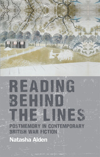 Reading behind the lines: Postmemory in contemporary British war fiction