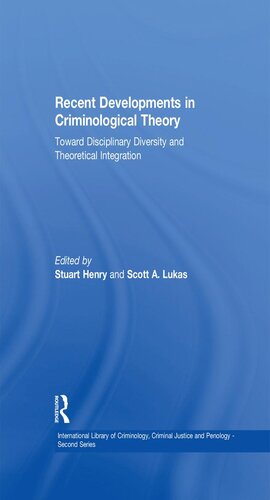 Recent Developments in Criminological Theory: Toward Disciplinary Diversity and Theoretical Integration