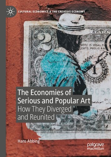 The Economies of Serious and Popular Art: How They Diverged and Reunited