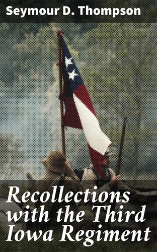 Recollections with the Third Iowa Regiment