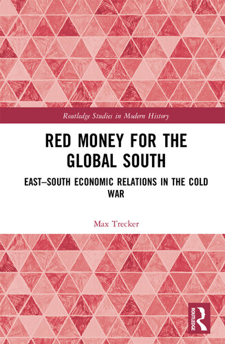 Red Money for the Global South: East–South Economic Relations in the Cold War