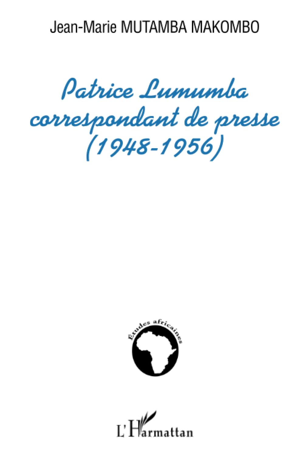 Patrice Lumumba correspondant de presse (1948-1956)