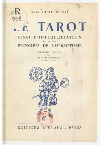 Le Tarot: Essai D’Interprétation Selon Les Principes de L’Hermétisme