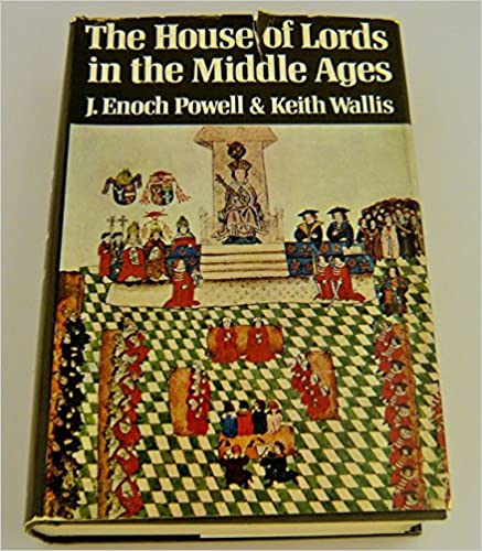 The House of Lords in the Middle Ages: A history of the English House of Lords to 1540