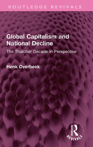 Global Capitalism and National Decline: The Thatcher Decade in Perspective