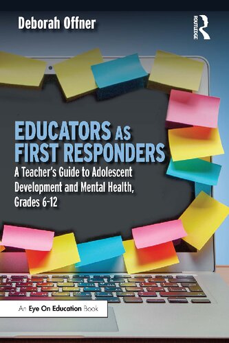 Educators as First Responders: A Teacher’s Guide to Adolescent Development and Mental Health, Grades 6-12