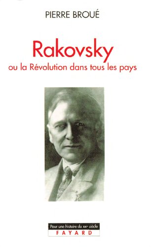 Rakovsky, ou, La révolution dans tous les pays (Pur une histoire du XXe siècle) (French Edition)