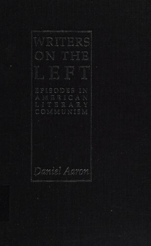 Writers on the left : episodes in American literary communism