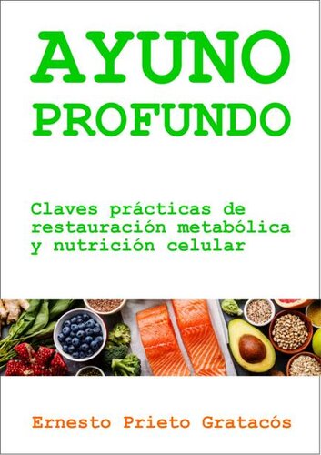 Ayuno Profundo: Claves prácticas de restauración metabólica y nutrición celular