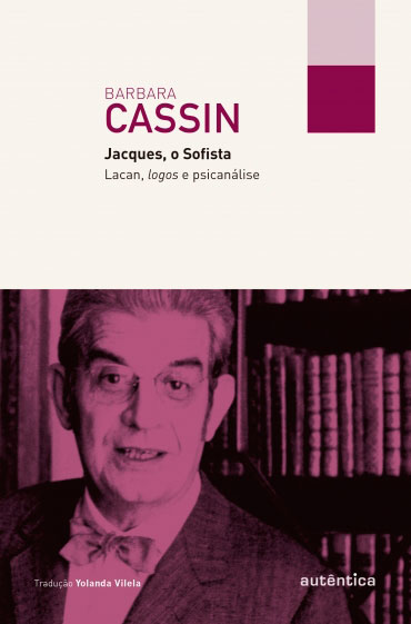Jacques, o Sofista: Lacan, logos e psicanálise