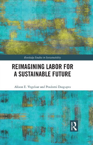 Reimagining Labor for a Sustainable Future (Routledge Studies in Sustainability)