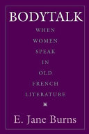 Bodytalk: When Women Speak in Old French Literature